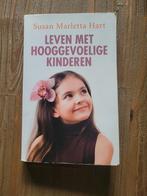 Susan Marletta-Hart - Leven met hooggevoelige kinderen, Susan Marletta-Hart, Ophalen of Verzenden, Ontwikkelingspsychologie, Zo goed als nieuw