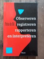 Studie - Observeren, registreren, rapporteren, interpreteren, Ophalen of Verzenden, Zo goed als nieuw, HBO, Petra de Bil