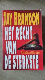 Het Recht van de Sterkste - Jay Brandon, Ophalen of Verzenden, Gelezen, Jay Brandon, Nederland