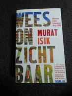 Wees Onzichtbaar - Murat Isik, Boeken, Romans, Gelezen, Ophalen of Verzenden, Nederland, Murat Isik