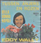 EDDY  WALLY  --  TUSSEN  ANJERS  EN  ROZEN, Cd's en Dvd's, Nederlandstalig, 7 inch, Zo goed als nieuw, Single