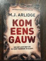 Kom eens gauw - M.J. Arlidge Thriller, Boeken, Thrillers, Ophalen of Verzenden, Zo goed als nieuw, Nederland