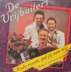 DE VRIJBUITERS  - RODE ROZEN, GAF JIJ AAN MIJ, Cd's en Dvd's, Vinyl | Nederlandstalig, Ophalen of Verzenden, Gebruikt, Levenslied of Smartlap