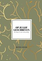 Op je lijf Geschreven - Mayra Louise, Verzenden, Zo goed als nieuw