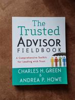 The Trusted Advisor Fieldbook - Charles H. Green, Ophalen of Verzenden, Zo goed als nieuw, Charles H. Green & Andrea P. Howe