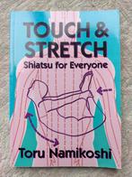 Touch & Stretch: Shiatsu voor Iedereen T. Namikoshi, Boeken, Ophalen of Verzenden, Gelezen, Gezondheid en Conditie, Toru Namikoshi
