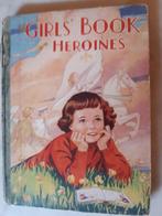 Girl`s book of Heroines , 1952 , goede staat , fraaie platen, Arthur Groom, Ophalen of Verzenden