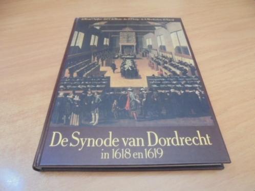 De synode van Dordrecht in 1618 en 1619, Boeken, Godsdienst en Theologie, Zo goed als nieuw, Ophalen of Verzenden