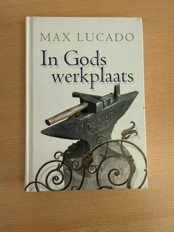 Max Lucado - In Gods werkplaats, Boeken, Godsdienst en Theologie, Gelezen, Christendom | Protestants, Ophalen of Verzenden