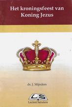 Ds. J. Mijnders (GG) - Het kroningsfeest van Koning Jezus, Gelezen, Christendom | Protestants, Ophalen of Verzenden, Ds. J. Mijnders