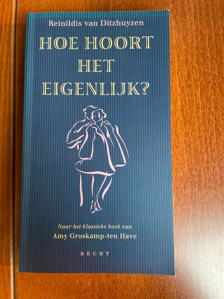 Hoe Hoort Het Eigenlijk? - Reinildis van Ditzhuyzen, Boeken, Advies, Hulp en Training, Gelezen, Ophalen