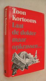 Toon Kortooms- Laat de Dokter maar opkrassen - HC, Verzenden, Zo goed als nieuw