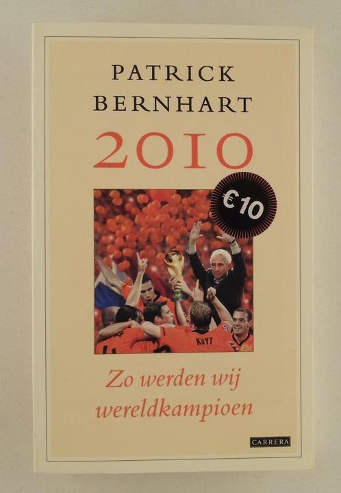 Bernhart, Patrick - 2010 Zo werden wij wereldkampioen, Boeken, Sportboeken, Gelezen, Balsport, Verzenden