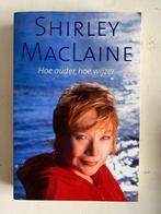 Shirley MacLaine: Hoe ouder, hoe wijzer, Boeken, Gelezen, Ophalen of Verzenden, Shirley MacLaine