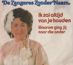 Zangeres Zonder Naam De_Ik Zal Altijd Van Je Houden, 7 inch, Single, Ophalen of Verzenden, Zo goed als nieuw