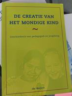 De Creatie van het Mondige Kind - Ido Weijers, Ophalen of Verzenden, Gelezen, Opvoeding tot 6 jaar, Ido Weijers