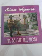 Eduard Hagenstein - Ik ben van alle tijden - tsp16930tl, Cd's en Dvd's, Verzenden, Zo goed als nieuw, 12 inch, Levenslied of Smartlap
