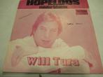 WILL TURA # HOPELOOS / ZUIDER BLOEM ( TELSTAR TOPPER ), Cd's en Dvd's, Vinyl | Nederlandstalig, Ophalen of Verzenden, Zo goed als nieuw