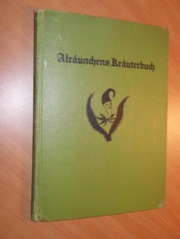 Alräunchens Kräuterbuch. Reichlin-Meldegg, A von beschikbaar voor biedingen
