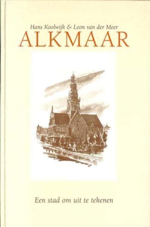 Hans Koolwijk en Leon van der Meer - Alkmaar, Boeken, Geschiedenis | Stad en Regio, Zo goed als nieuw, Ophalen of Verzenden