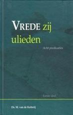 Ketterij ds. M. v.d. Vrede zij ulieden 1e deel, Verzenden, Zo goed als nieuw, M. v.d. Ketterij, Christendom | Protestants