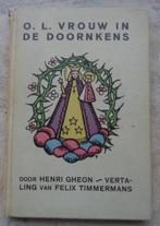 O.L. Vrouw in de doornkens - Henri Gheon, Felix Timmermans, Gelezen, Ophalen of Verzenden, Nederland