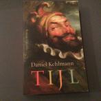Daniel Kehlmann - Tijl, Europa overig, Ophalen of Verzenden, Zo goed als nieuw, Daniel Kehlmann