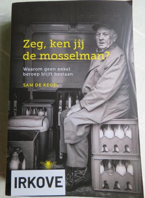 ZEG, KEN JIJ DE MOSSELMAN? * Sam de Kegel *, Boeken, Geschiedenis | Vaderland, Zo goed als nieuw, 20e eeuw of later, Verzenden