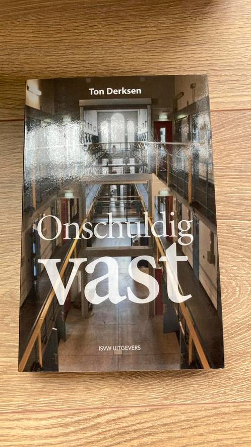 Ton Derksen - Onschuldig vast. Rechtspsychologie, Boeken, Wetenschap, Zo goed als nieuw, Sociale wetenschap, Ophalen of Verzenden