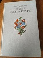 FELIX TIMMERMANS Ik zag Cecilia komen, Ophalen of Verzenden, Gelezen, Nederland