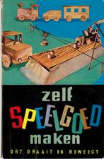 Zelf speelgoed maken dat draait en beweegt, Ophalen of Verzenden, Gelezen, Houtbewerking