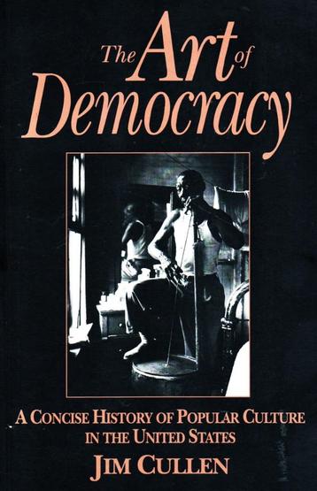 The Art Of Democracy - Jim Cullen / 9780853459200 beschikbaar voor biedingen