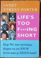 Life is too f***ing short - Janet Street-Porter - IZGST, Ophalen of Verzenden, Zo goed als nieuw, Janet Street-Porter
