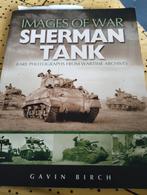 Sherman Tank: Zeldzame foto's WOII, Tweede Wereldoorlog, Gavin Birch, Ophalen of Verzenden, Zo goed als nieuw