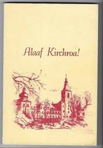 Kerkrade: Alaaf Kirchroa! (teksten in het Kerkraads dialect), Ophalen of Verzenden, Gelezen, Dr. Jos. Weijden.