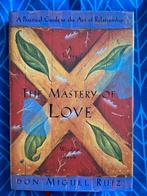 The Mastery of Love - Don Miguel Ruiz, Ophalen of Verzenden, Gelezen, Overige onderwerpen