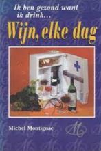 Ik ben gezond want ik drink ...wijn, elke dag - M. Montignac, Ophalen of Verzenden, Zo goed als nieuw, M. Montignac