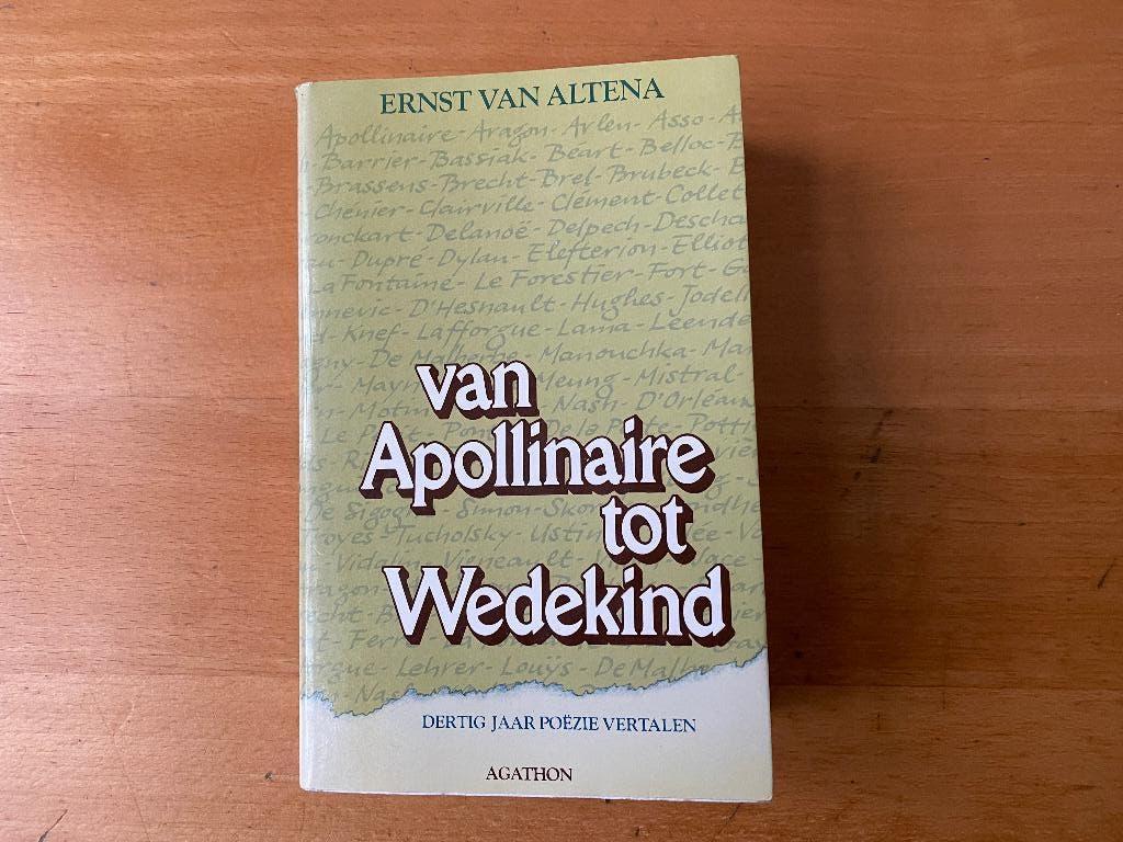 Ernst van Altena - Van Apllinaire tot Wedekind, Ophalen of Verzenden, Gelezen