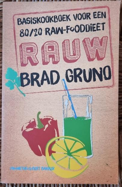 Rauw - Brad Gruno - 80/20 rawfood dieet - IZGST, Ophalen of Verzenden, Gelezen, Dieet en Voeding, Brad Gruno