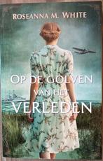 Op de golven van het verleden. Roseanna M. White, Boeken, Ophalen of Verzenden, Zo goed als nieuw