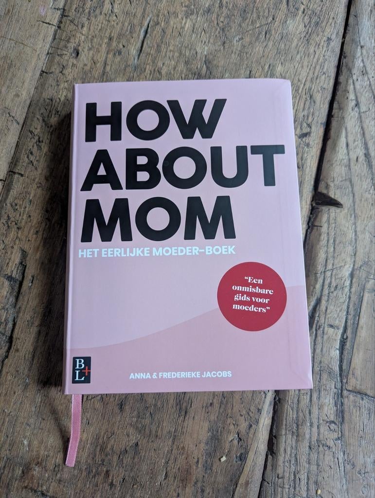 How About Mom - Anna & Frederieke Jacobs - Nieuwstaat, Boeken, Zwangerschap en Opvoeding, Anna & Frederieke Jacobs, Zwangerschap en Bevalling