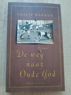 De weg naar oude god - Philip Markus, Ophalen of Verzenden, Zo goed als nieuw, Nederland