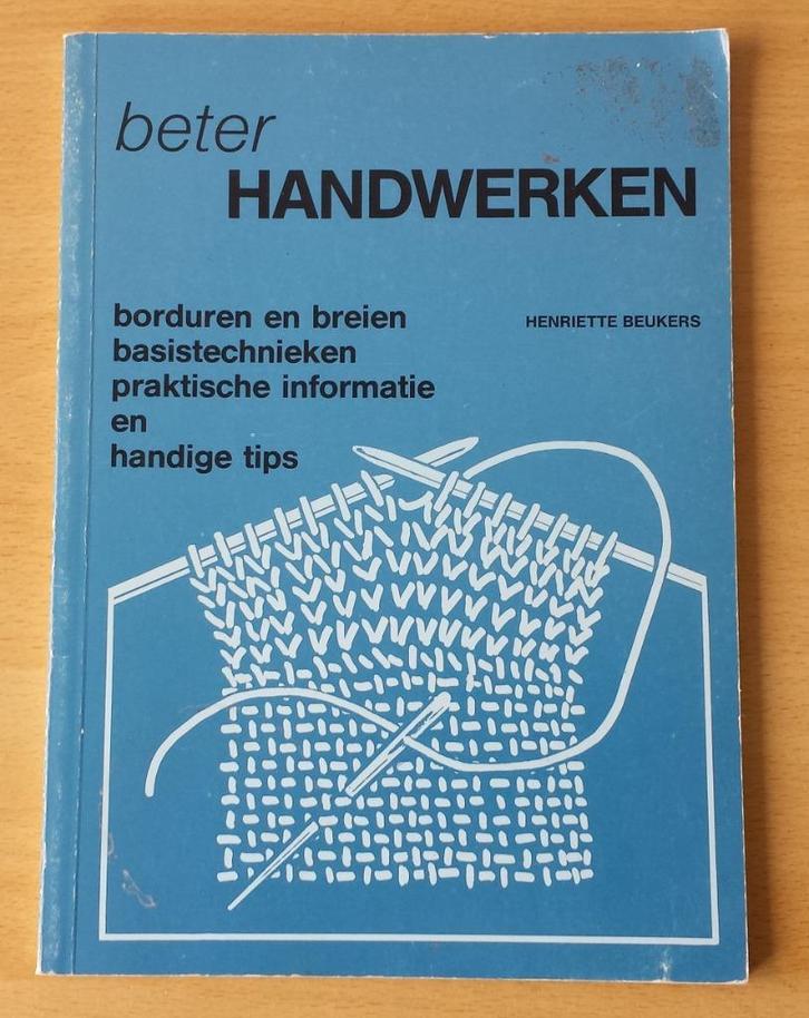 Beter Handwerken - Borduren + Breien - Henriette Beukers, Hobby en Vrije tijd, Borduren en Borduurmachines, Gebruikt, Patroon