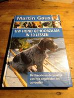 Martin Gaus. Uw hond gehoorzaam in 10 lessen, Boeken, Honden, Ophalen of Verzenden, Zo goed als nieuw