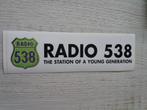 sticker RADIO 538 the station of a young generation, Verzamelen, Ophalen of Verzenden, Zo goed als nieuw, Film, Tv of Omroep