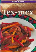 Anne Wilson - Tex-mex, Boeken, Kookboeken, Ophalen of Verzenden, Zuid-Amerika, Zo goed als nieuw, Anne Wilson