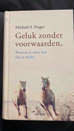Michael A. Singer - Geluk zonder voorwaarden, Spiritualiteit algemeen, Overige typen, Ophalen of Verzenden, Zo goed als nieuw