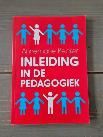 Annemarie Becker - Inleiding in de pedagogiek beschikbaar voor biedingen