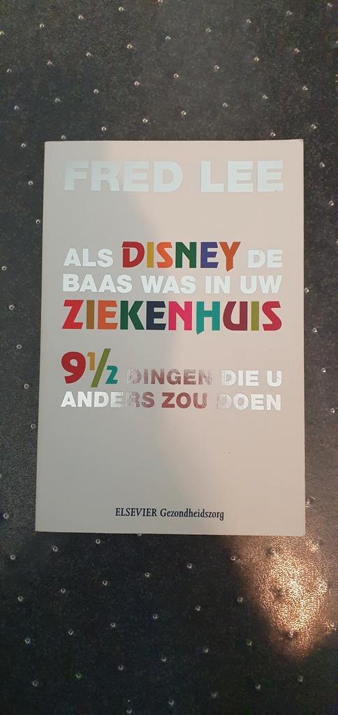 Fred Lee - Als disney de baas was in uw ziekenhuis, Boeken, Wetenschap, Zo goed als nieuw, Sociale wetenschap, Verzenden