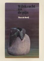 Mooij, Theo de - Wilskracht na pijn, Ophalen of Verzenden, Gelezen